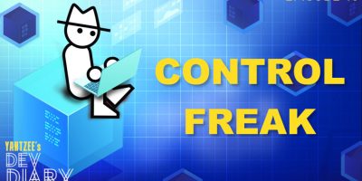 Yahtzee's Dev Diary Episode 10: Control Freak