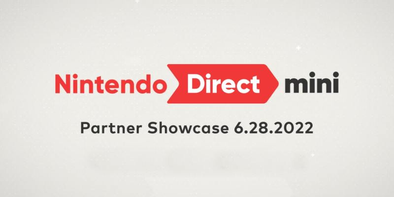 Nintendo Direct Mini: Partner Showcase June 28, 2022 6/28 6/28/2022 third-party games 25 minutes 9 a.m. ET 6 a.m. PT